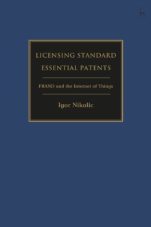 Image for Licensing standard essential patents  : FRAND and the Internet of Things