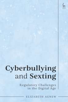 Image for Cyberbullying and Sexting: Regulatory Challenges in the Digital Age