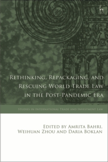 Image for Rethinking, Repackaging, and Rescuing World Trade Law in the Post-Pandemic Era