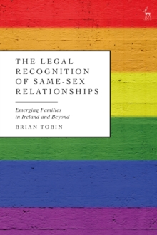 Image for The legal recognition of same-sex relationships  : emerging families in Ireland and beyond