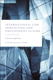 Image for International law immunities and employment claims  : a critical appraisal
