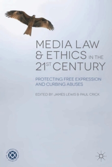 Image for Media law and ethics in the 21st Century: protecting free expression and curbing abuses
