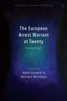 Image for The European Arrest Warrant at Twenty : Coming of Age?