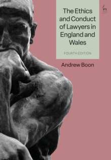 Image for The Ethics and Conduct of Lawyers in England and Wales