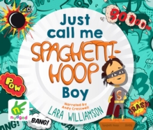Image for Just Call Me Spaghetti-Hoop Boy