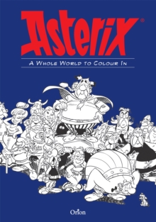 Image for Asterix: Asterix A Whole World to Colour In