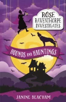 Image for Rose Raventhorpe Investigates: Hounds and Hauntings