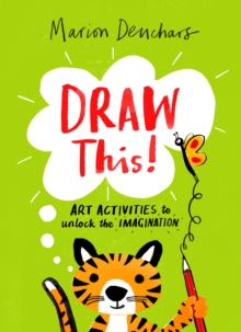 Image for Draw This! : Art Activities to Unlock the Imagination