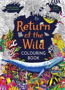 Image for Return of the Wild Colouring Book : Celebrate and explore the natural world