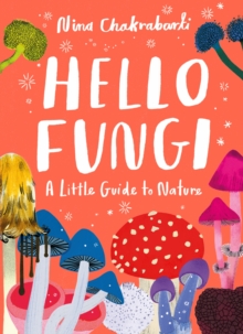 Image for Little Guides to Nature: Hello Fungi