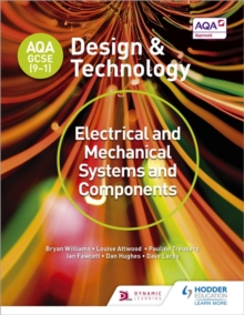 Image for AQA GCSE (9-1) Design and Technology: Electrical and Mechanical Systems and Components