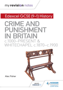 Image for My Revision Notes: Edexcel GCSE (9-1) History: Crime and punishment in Britain, c1000-present and Whitechapel, c1870-c1900
