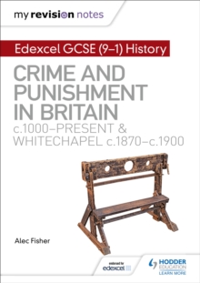 Image for My Revision Notes: Edexcel GCSE (9-1) History: Crime and punishment in Britain, c1000-present and Whitechapel, c1870-c1900