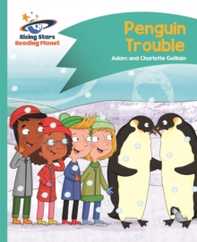 Reading Planet - Penguin Trouble - Turquoise: Comet Street Kids - Guillain, Adam