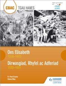 Image for CBAC TGAU HANES: Oes Elisabeth 1558–1603 a Dirwasgiad, Rhyfel ac Adferiad 1930–1951 (WJEC GCSE The Elizabethan Age 1558-1603 and Depression, War and Recovery 1930-1951 Welsh-language edition)