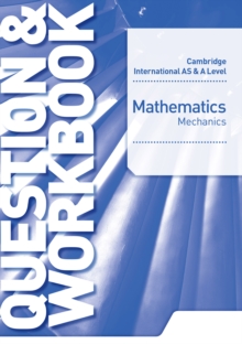 Image for Cambridge International AS & A Level Mathematics Mechanics Question & Workbook