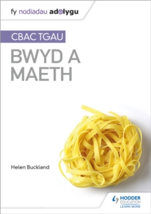 Image for Fy Nodiadau Adolygu: CBAC TGA  Bwyd a Maeth (My Revision Notes: WJEC GCSE Food and Nutrition Welsh-language edition)