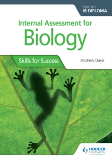 Image for Internal Assessment for Biology for the IB Diploma: Skills for Success