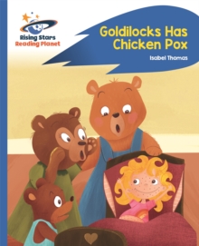 Reading Planet - Goldilocks Has Chicken Pox - Blue: Rocket Phonics - Thomas, Isabel