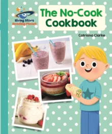 Reading Planet - The No-Cook Cookbook - Turquoise: Galaxy - Clarke, Catriona