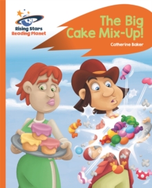 Reading Planet - The Big Cake Mix-Up! - Orange: Rocket Phonics - Baker, Catherine