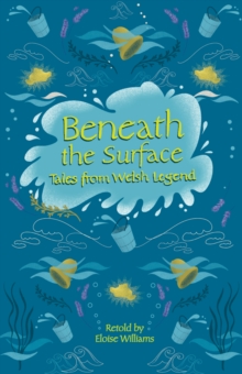 Image for Beneath the surface and other Welsh tales of mystery