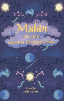 Reading Planet - Mulan and other Legendary Stories from China - Level 8: Fiction (Supernova) - Laban, Barbara