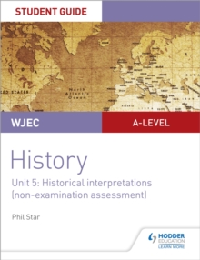Image for WJEC A-level History Student Guide Unit 5: Historical Interpretations (non-examination assessment)