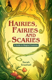 Image for Hairies, fairies and scaries: a guide to magical creatures