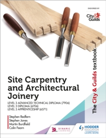 Image for The City & Guilds textbook  : site carpentry & architectural joinery for the Level 3 Apprenticeship (6571), Level 3 Advanced Technical Diploma (7906) & Level 3 Diploma (6706)