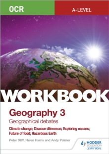 Image for OCR A-level Geography Workbook 3: Geographical Debates: Climate Change; Disease Dilemmas; Exploring Oceans; Future of Food; Hazardous Earth