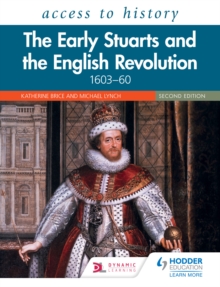 Image for Access to History: The Early Stuarts and the English Revolution, 1603 60, Second Edition