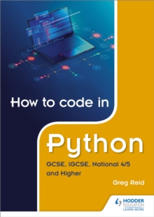 Image for How to code in Python: GCSE, iGCSE, National 4/5 and Higher