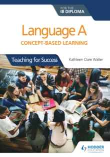 Image for Language A for the IB diploma: concept-based learning