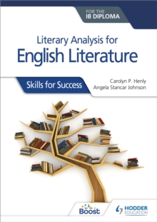 Literary analysis for English Literature for the IB Diploma: Skills for Success