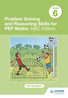 Problem Solving and Reasoning Skills for PEP Maths Grade 6: NSC Edition