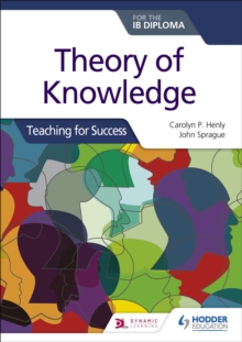 Image for Theory of knowledge for the IB diploma  : teaching for success