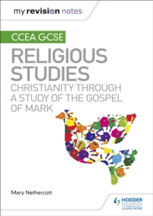 CCEA GCSE religious studies: Christianity through a study of the Gospel of Mark - Nethercott, Mary