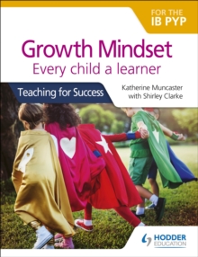 Image for Growth mindset: every child a learner : teaching for success
