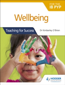 Image for Wellbeing for the IB PYP  : teaching for success