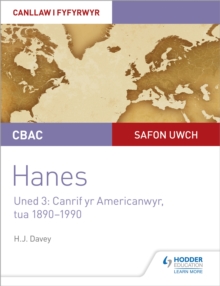 Image for CBAC Safon Uwch Hanes – Canllaw i Fyfyrwyr Uned 3: Canrif yr Americanwyr, tua 1890–1990 (WJEC A-level History Student Guide Unit 3: The American century c.1890-1990 Welsh language edition)