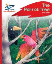 Reading Planet - The Parrot Tree - Red C: Rocket Phonics - Zo  Clarke