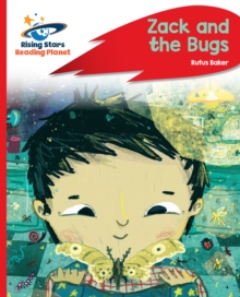 Reading Planet - Zack and the Bugs - Red C: Rocket Phonics - Ruth Baker Leask