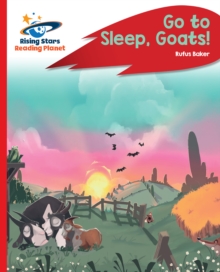 Reading Planet - Go to Sleep, Goats! - Red C: Rocket Phonics - Ruth Baker Leask