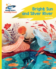 Reading Planet - Bright Sun and Silver River - Yellow C: Rocket Phonics - Zo  Clarke