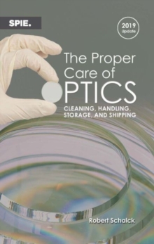 Image for The Proper Care of Optics : Cleaning, Handling, Storage, and Shipping, 2019 Update