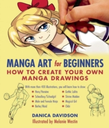 Image for Manga art for beginners  : how to create your own manga drawings