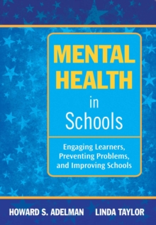 Image for Mental health in schools: engaging learners, preventing problems, and improving schools
