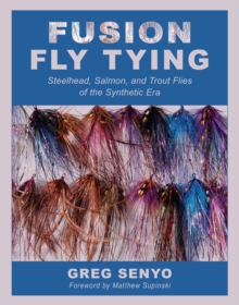 Image for Fusion fly tying: steelhead, salmon, and trout flies of the synthetic era