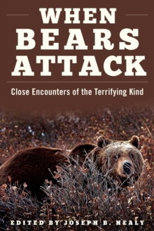 Image for When bears attack: close encounters of the terrifying kind